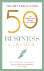 50 Business Classics : Your shortcut to the most important ideas on innovation, management, and strategy - Book