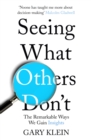 Seeing What Others Don't : The remarkable ways we gain INSIGHTS - eBook