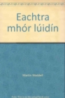 Eachtra Mhor Luidin - Book