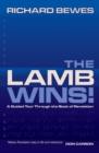 The Lamb Wins : A Guided Tour through the Book of Revelation - Book