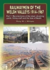 Railwaymen of the Welsh Valleys 1914-67 : Recollections of Pontypool Road Engine Shed, Shunting Yards, Fitting Staff and the Vale of Neath Line Part 1 - Book