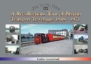 A Transport Travelogue of Britain by Road, Rail and Water 1948-1972 - Book