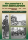 More Memories of a Didcot Steam Apprentice : The home and work diary of a fitter's mate,  1960-1966 - Book