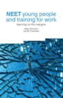 NEET Young People and Training for Work : Learning on the Margins - Book