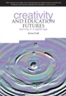 Creativity and Education Futures : Learning in a Digital Age - eBook