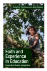 Faith and Experience in Education : Essays from Quaker perspectives - eBook