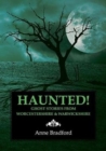 Haunted! : Ghost Stories from Worcestershire & Warwickshire - Book
