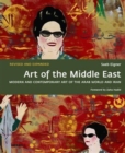 Art of the Middle East: Modern and Contemporary Art of the Arab World and Iran - Book