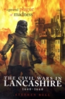 "A General Plague of Madness" : The Civil Wars in Lancashire, 1640-1660 - Book