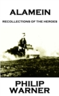 Alamein : Recollections Of The Heroes - eBook