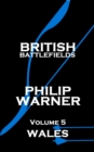 British Battlefields - Volume 5 - Wales : Battles That Changed The Course Of British History - eBook