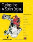 Tuning the A-Series Engine : The Definitive Manual on Tuning for Performance or Economy - Book