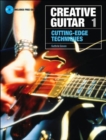Creative Guitar 1 : Cutting-Edge Techniques - Book