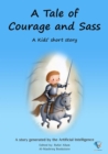 A Tale of Courage and Sass : AI Kids' Stories - eBook