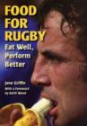 Food for Rugby : Eat Well, Perform Better - Book