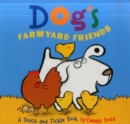 Dog's Farmyard Friends : A Touch and Tickle Book with Fun-to-Feel Flocking! - Book