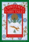 Christmas Fairy Tales : 12 enchanting stories including The Christmas Cuckoo and The Nutcracker - Book