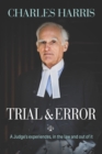 Trial & Error : A Judge's experiences, in the law and out of it - Book