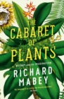 The Cabaret of Plants : Botany and the Imagination - Book