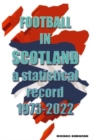 Football in Scotland 1973-2022 : A statistical record - Book