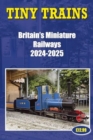 Tiny Trains – Britain's Miniature Railways 2024-2025 - Book