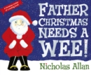 Father Christmas Needs a Wee - Book