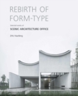 Rebirth of Form-type: Selected Works of Scenic Architecture Office - Book