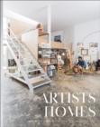 Artists' Homes : Designing Spaces for Living a Creative Life - Book