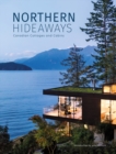 Northern Hideaways : Canadian Cottages and Cabins - Book