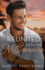 Reunited with the Millionaire : A Feel Good Summer Romance from a Debut Australian Author - eBook