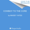 Cowboy to the Core - eAudiobook