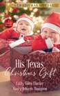 His Texas Christmas Gift/Lone Star Twins/His Texas Christmas Bride - eBook