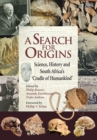 A Search for Origins : Science, history and South Africa's 'Cradle of Humankind' - eBook
