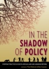 In the Shadow of Policy : Everyday Practices in South Africa's Land and Agrarian Reform - eBook