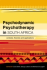 Psychodynamic Psychotherapy in South Africa : Contexts, theories and applications - eBook