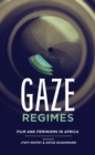 Gaze Regimes : Film and feminisms in Africa - eBook