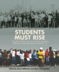 Students Must Rise : Youth struggle in South Africa before and beyond Soweto '76 - eBook