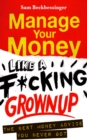 Manage Your Money like a F*cking Grown Up - eBook