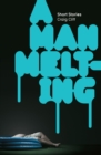 A Man Melting : Short Stories - eBook