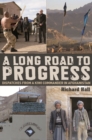 A Long Road to Progress : Dispatches from a Kiwi Commander in Afghanistan - eBook