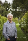 The Winemaker : George Fistonich and the Villa Maria Story - eBook