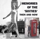 Memories of the 'Sixties' Then and Now - Book