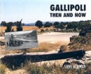 Gallipoli : Then and Now - Book