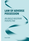 Law of Adverse Possession : An Anglo-Nigerian Perspective - eBook