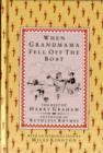 When Grandmama Fell Off the Boat : The Best of Harry Graham - Book