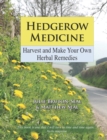 Hedgerow Medicine : Harvest and Make your own Herbal Remedies - Book