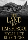 The Land that Time Forgot - eBook