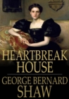 Heartbreak House : A Fantasia in the Russian Manner on English Themes - eBook