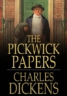 The Pickwick Papers : Or, The Posthumous Papers of the Pickwick Club - eBook