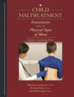 Child Maltreatment Assessment, Volume 1 : Physical Signs of Abuse - Book